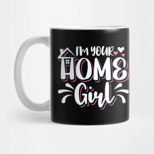 I'm Your Home Girl Realtor Mug